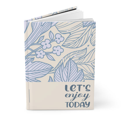 Let’s enjoy Today Hardcover Journal Matte