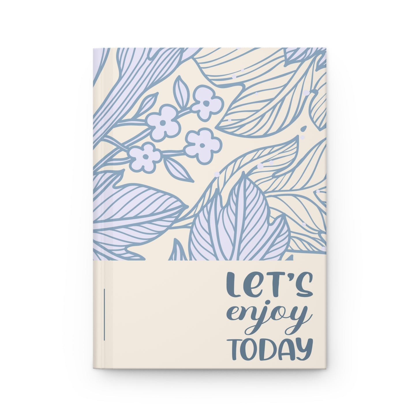 Let’s enjoy Today Hardcover Journal Matte