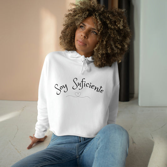 Soy Suficiente  Crop Hoodie