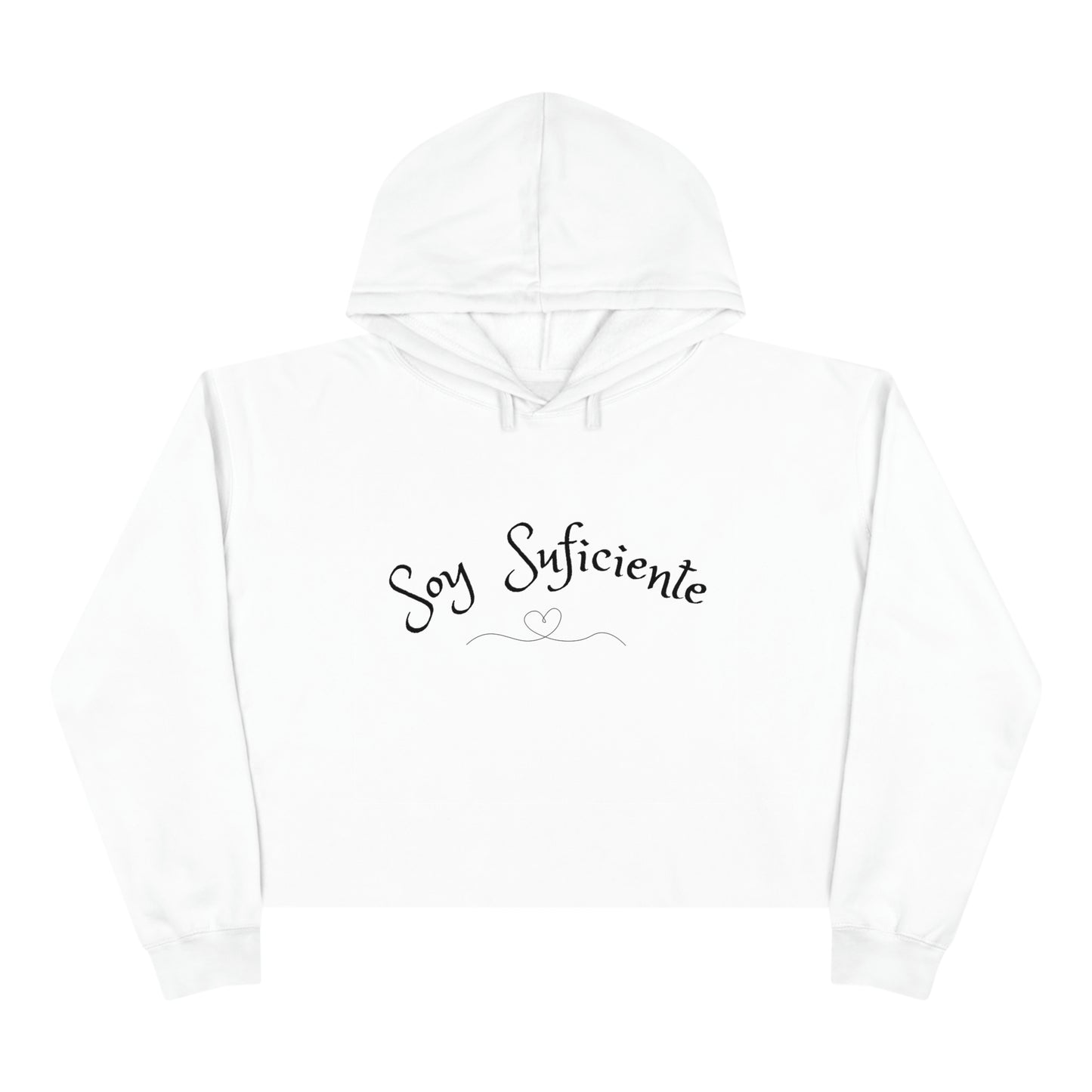 Soy Suficiente  Crop Hoodie