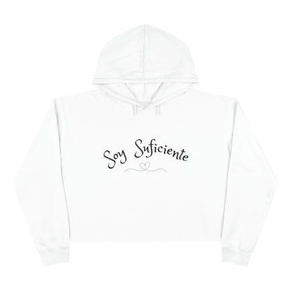 Soy Suficiente  Crop Hoodie